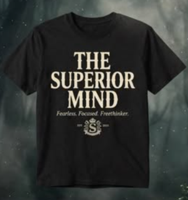 The Superior Mind: Fearless, Focused, Freethinker EST 2023