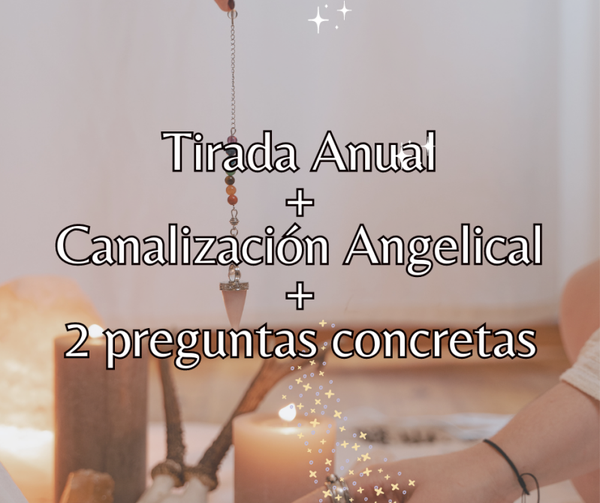 TIRADA ANUAL + CANALIZACION ANGELICAL + 2 PREGUNTAS CONCRETAS