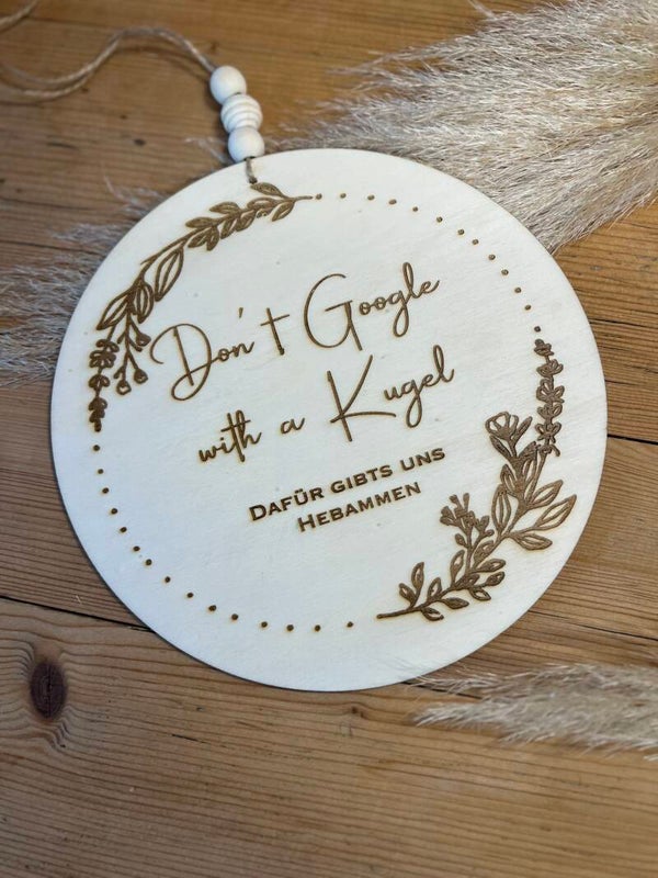 Holzschild „Don‘t google with a Kugel“