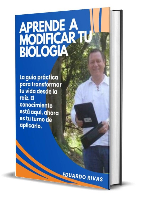 Libro: APRENDE A MODIFICAR TU BIOLOGIA