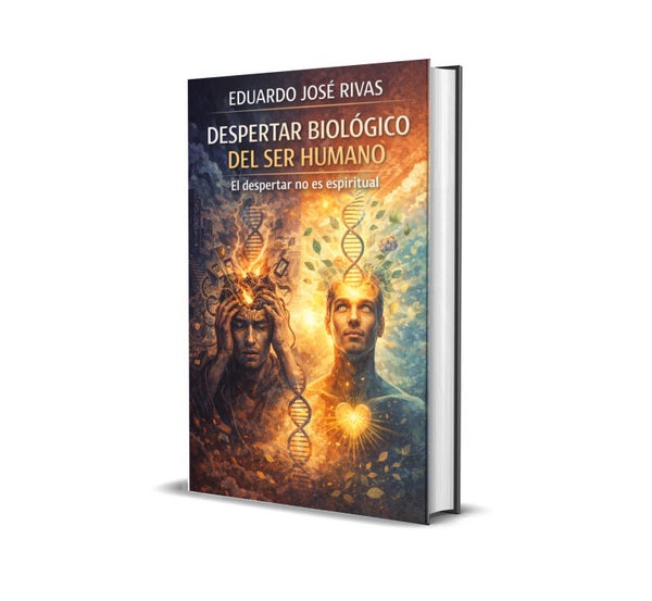 Libro: EL DESPERTAR BIOLOGICO DEL SER HUMANO
