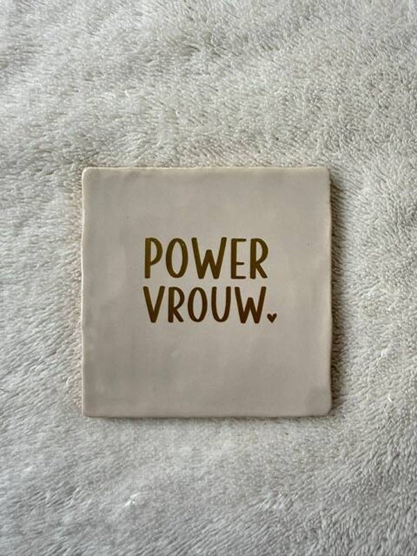 Tegeltje - POWER VROUW