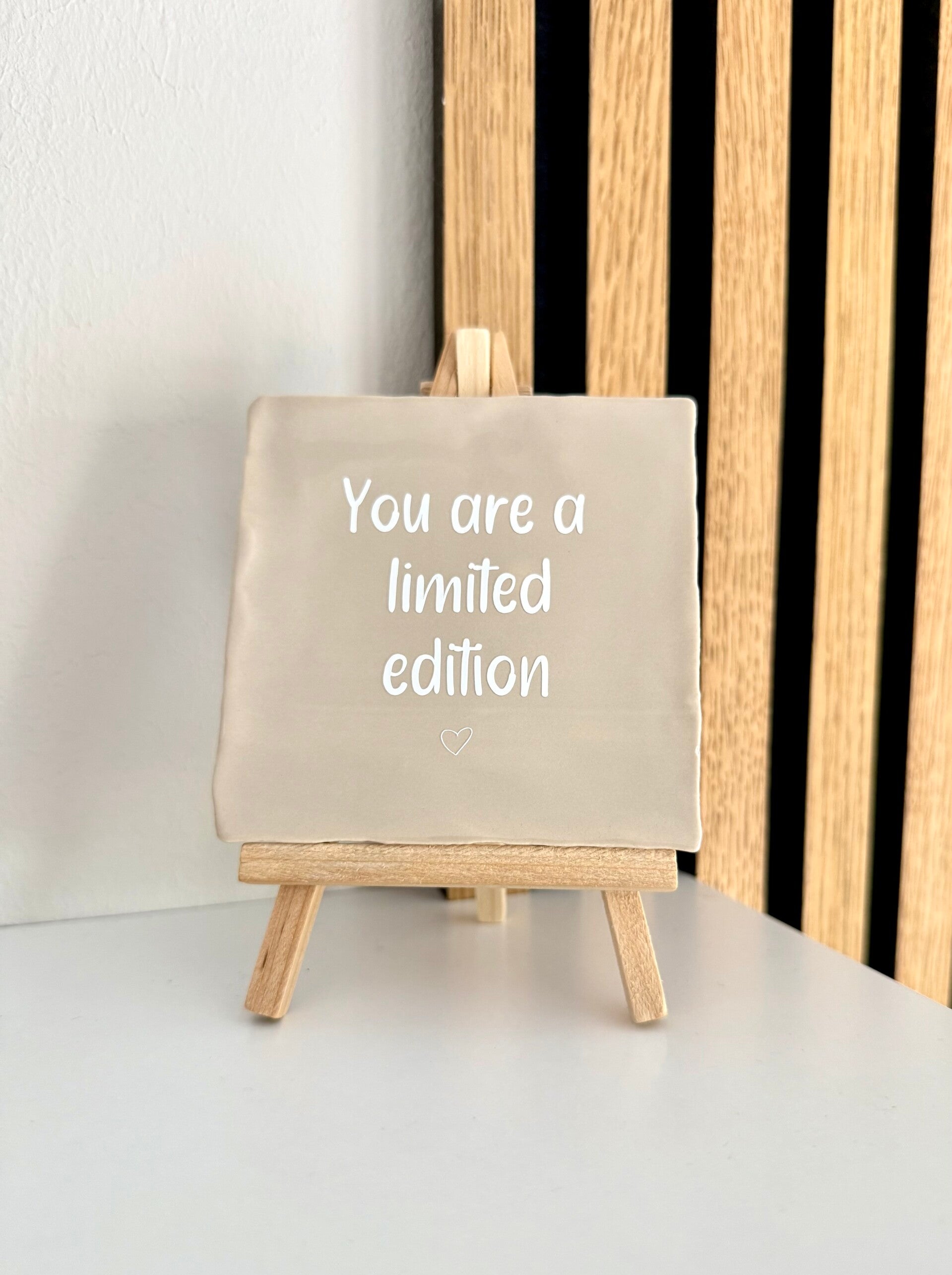 Tegeltje - you are a limited edition