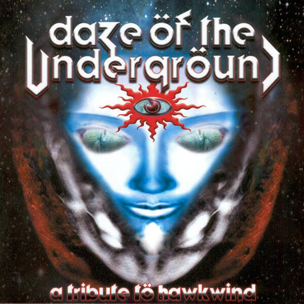 DAZE OF THE UNDERGROUND A tribute to hawkind CD