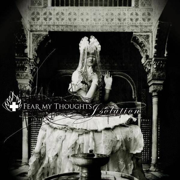 FEAR MY THOUGHTS ISOLATION CD