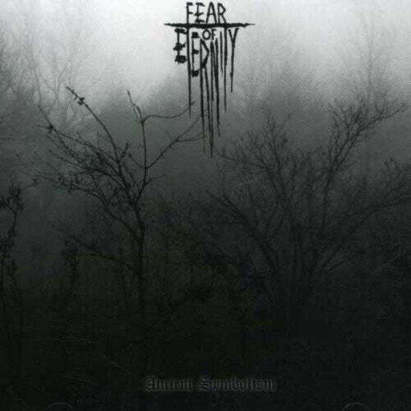 FEAR OF ETERNITY Ancient symbolism CD