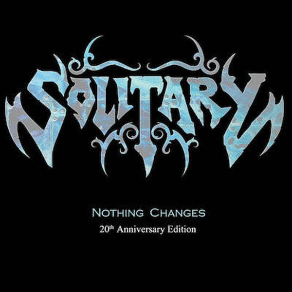 SOLITARY Nothing changes 20th aniversary edition(digi) CD