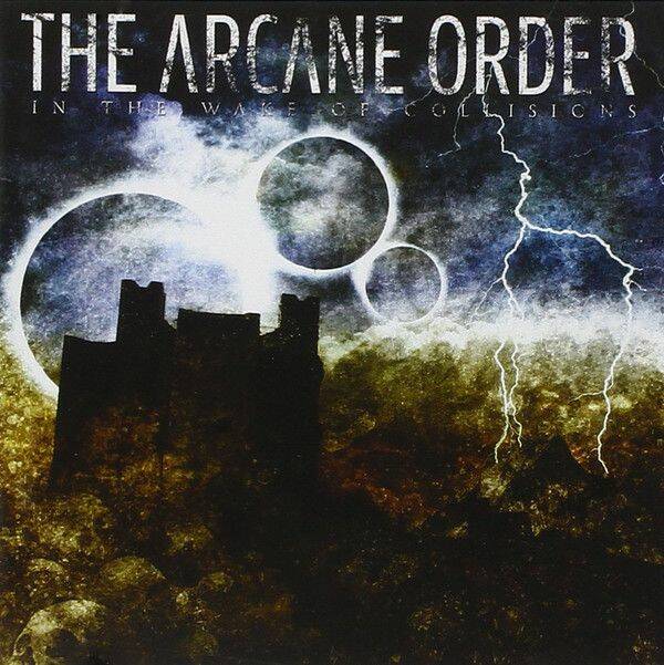 THE ARCANE ORDER In the wake of collisions CD