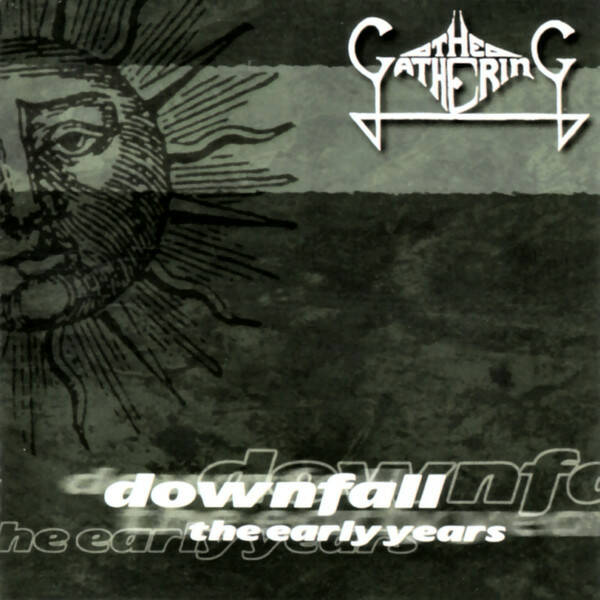 THE GATHERING  Downfall the early years CD