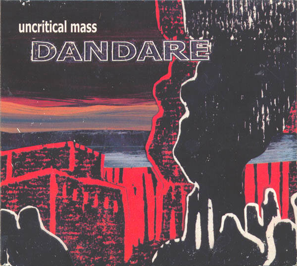 DANDARE Uncritical mass(digi) CD