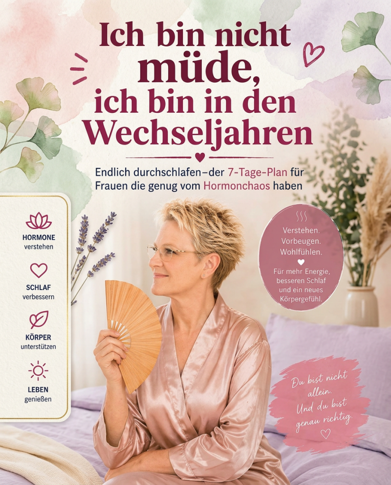 Ich bin nicht müde...ich bin in den Wechseljahren
