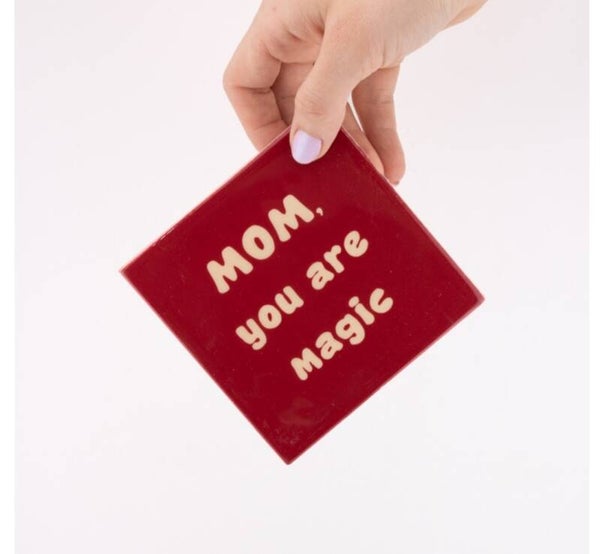 Homebound- Tegeltje “Mom You Are Magic”
