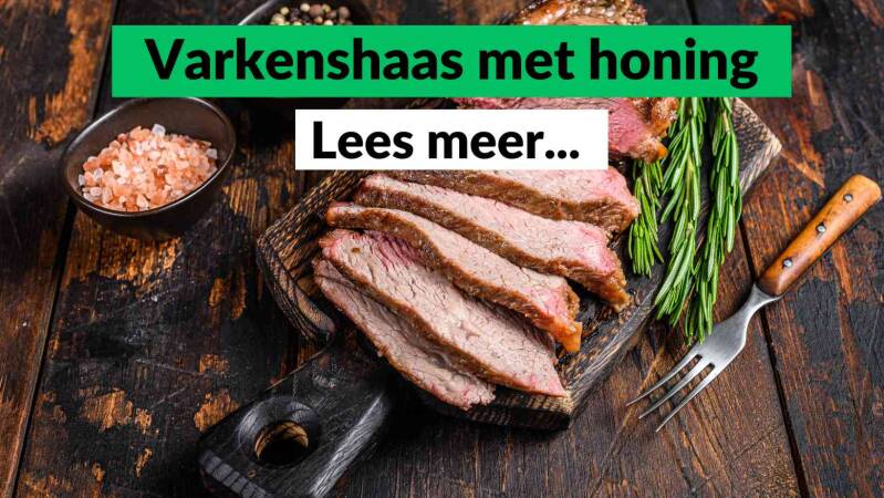 Varkenshaas met honing - Pure Honey