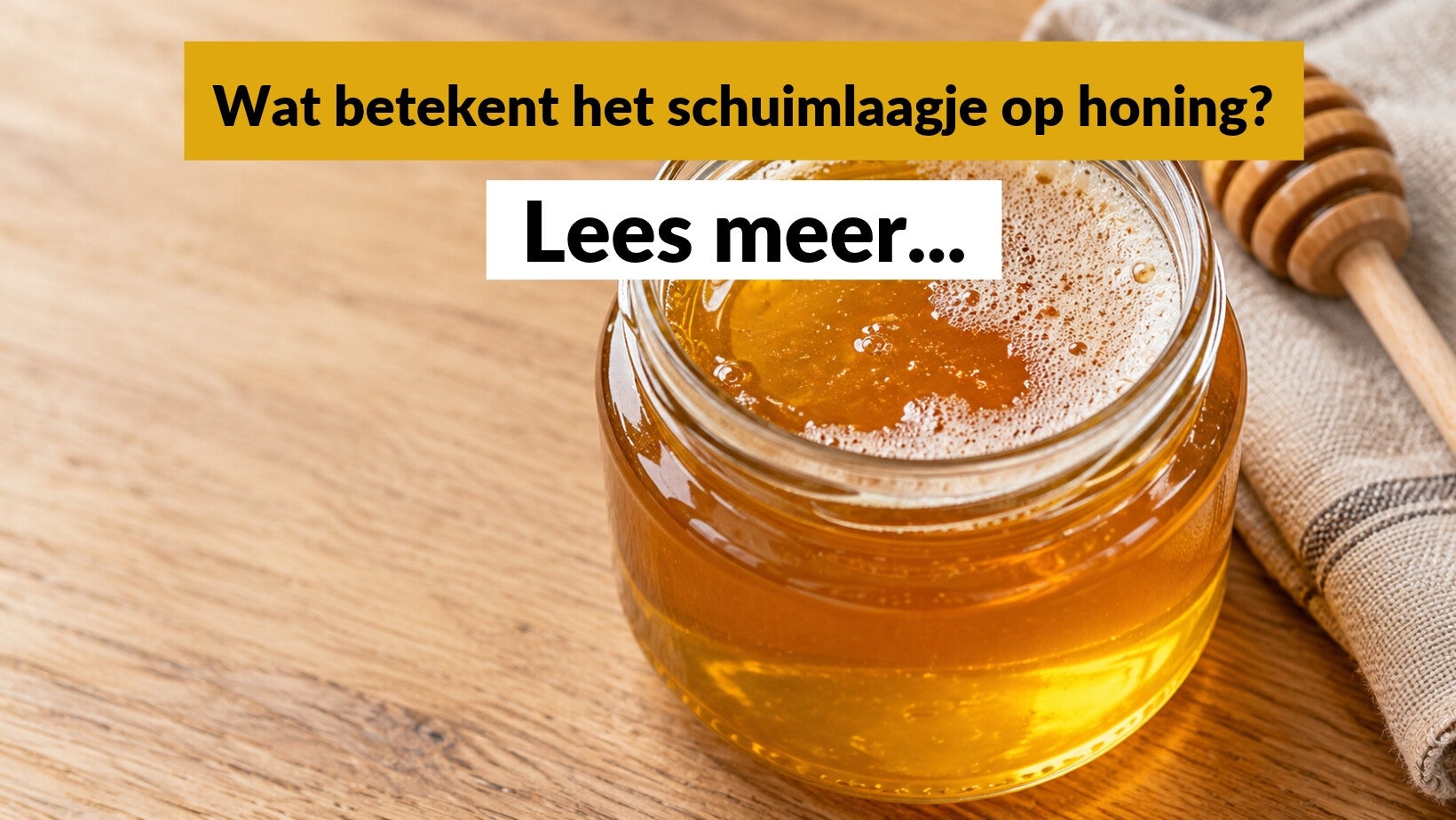 Wat betekent het schuimlaagje op honing - Pure Honey