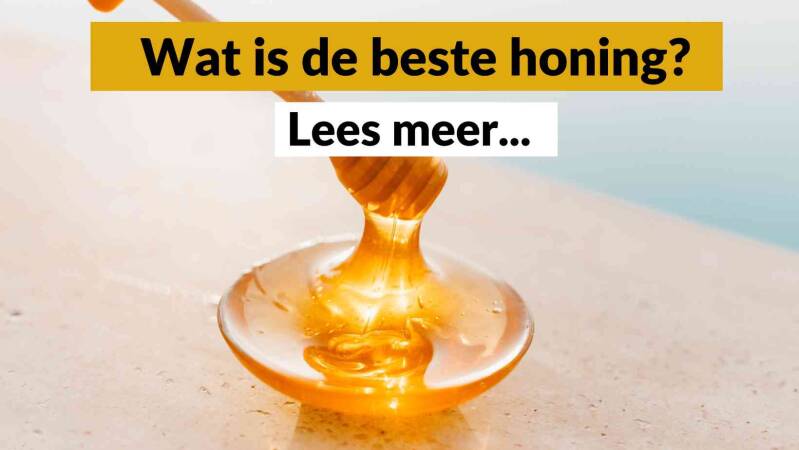 Wat is de beste Honing Pure Honey