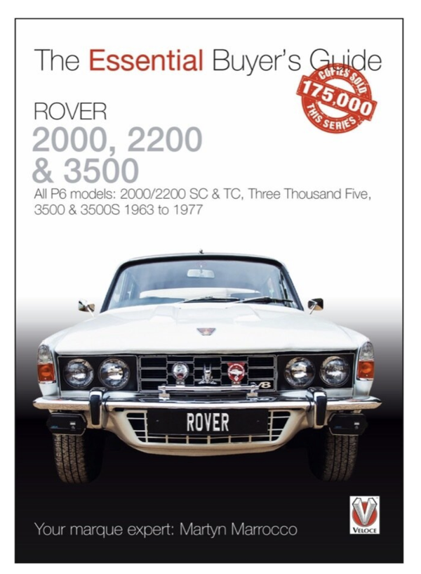 The Essential Buyer's Guide - Rover 2000, 2200 & 3500 - All P6 models 1963 to 1977