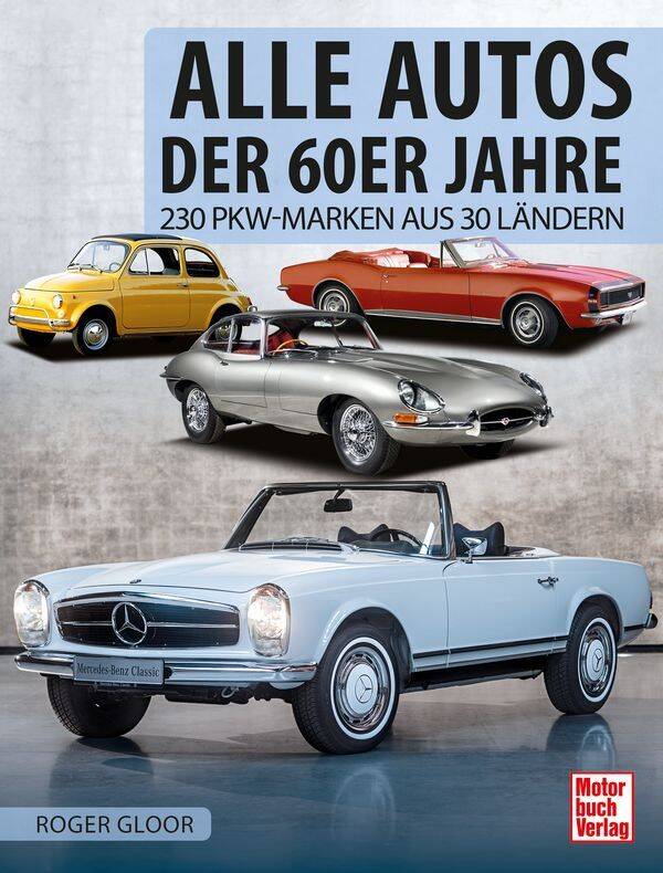 Alle Autos der 60er Jahre - 230 PKW-Marken aus 30 Ländern
