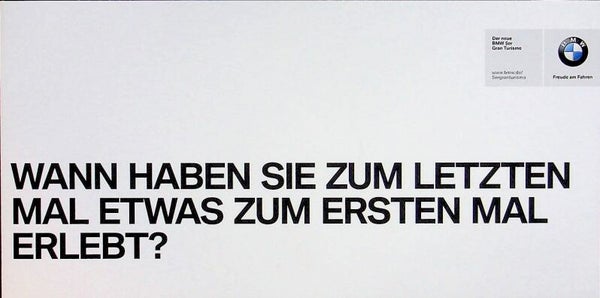 BMW 5 F07 - ca. 2010/D - Wann haben Sie zum letzten Mal etwas zum ersten Mal erlebt?