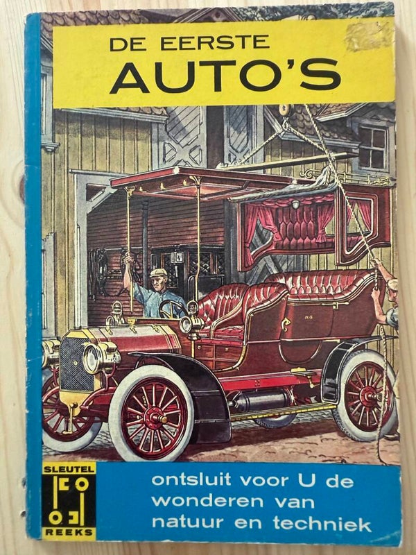 De eerste auto’s - Sleutelreeks ontsluit voor U de wonderen van natuur en techniek