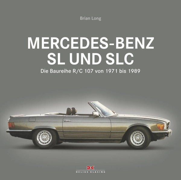 Mercedes-Benz SL und SLC Die Baureihe R/C 107 von 1971 bis 1989