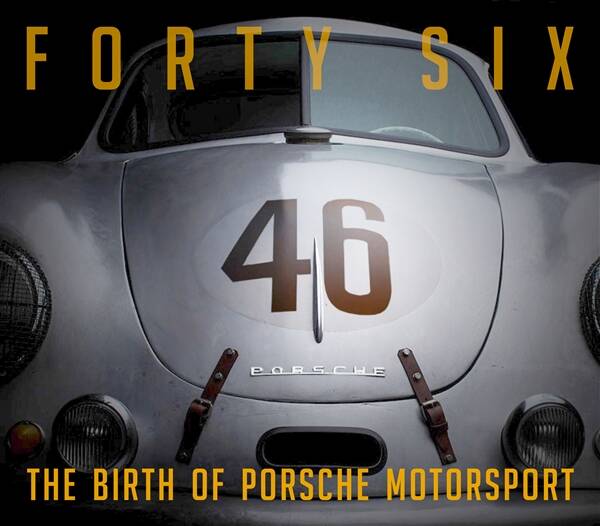 Forty Six: The Birth of Porsche Motorsport - levertijd ca. 8 dagen