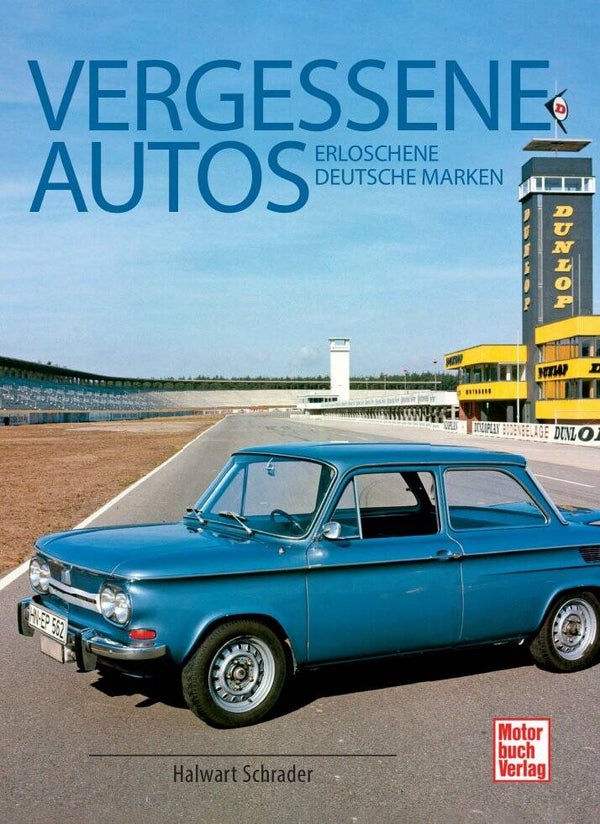 Vergessene Autos - Erloschene deutsche Marken