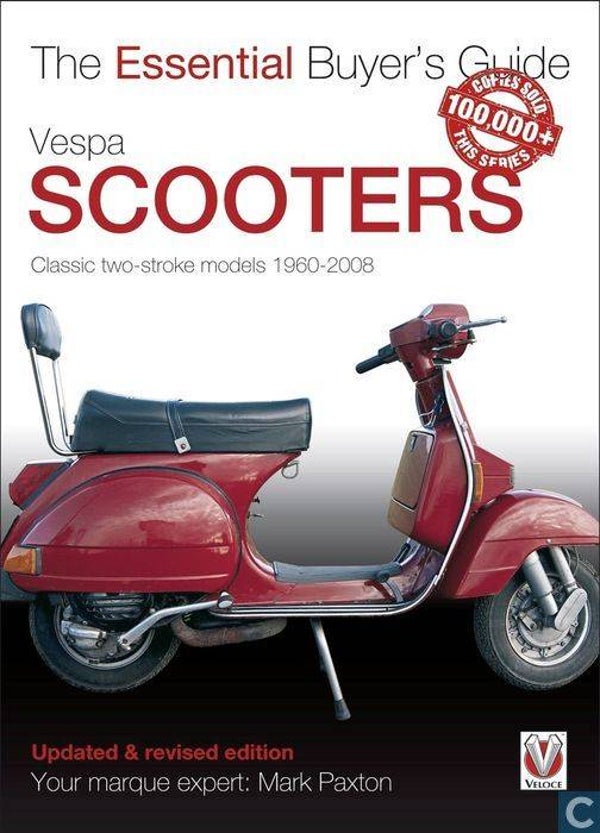 Vespa Scooters - Classic two-stroke models 1960-2008 - The Essential Buyer's Guide