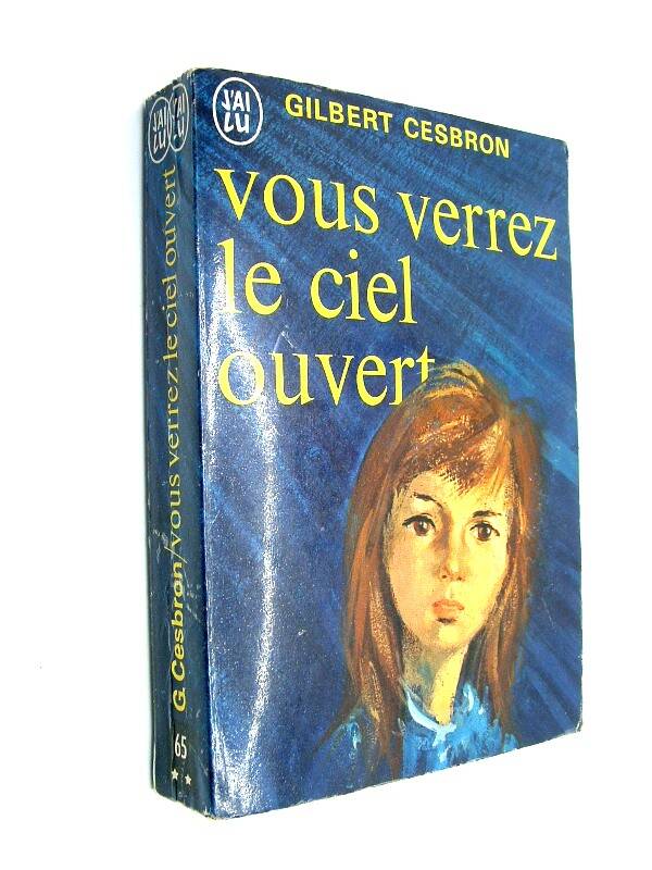 Vous verrez le ciel ouvert