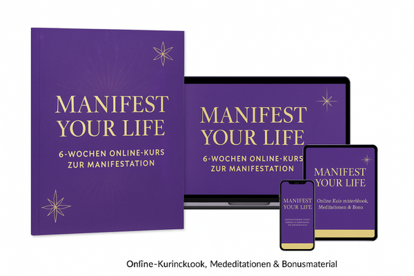 Manifest Your Life – Dein 6-Wochen Manifestations-Programm