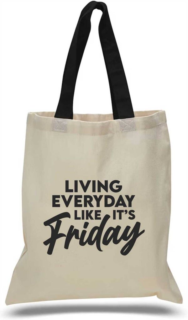 Living Everyday like it's Friday Tote Bag