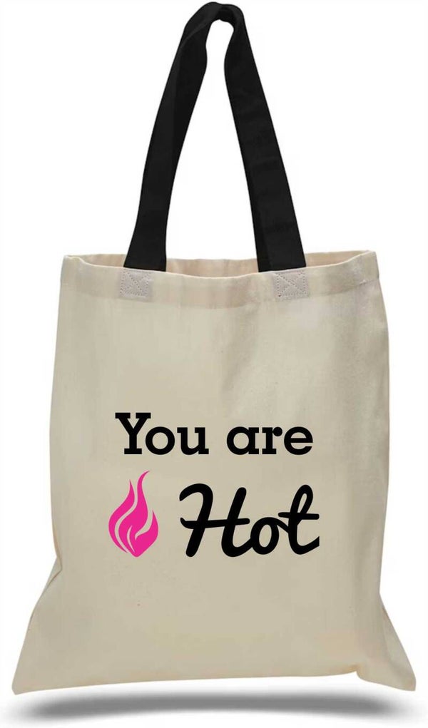You are Hot Tote Bag