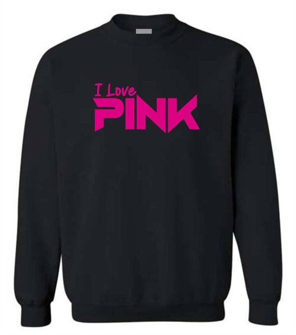 I Love Pink Crewneck Sweatshirt