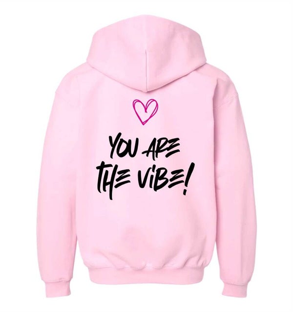 You are The Vibe Hoodie