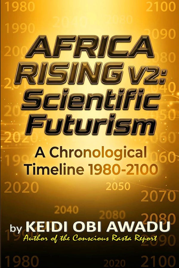 Africa Rising V2: Scientific Futurism - A Chronological Timeline 1983-2100
