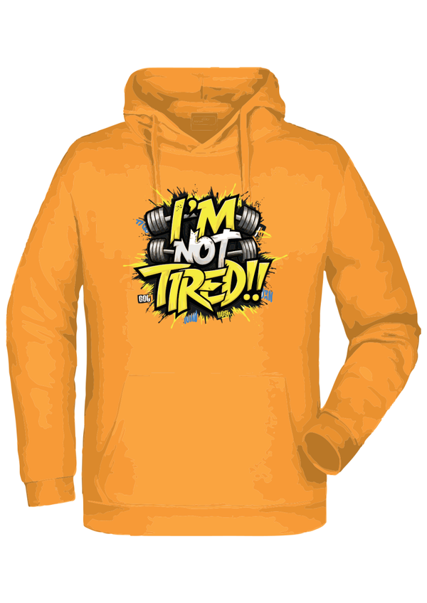 not tired