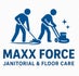 MAXX FORCE JANITORIAL &amp; FLOOR CARE LLC