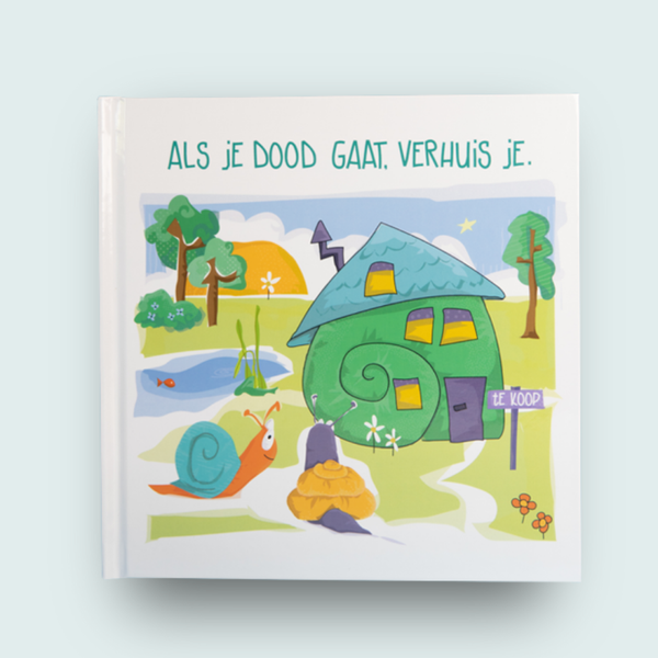 Als je dood gaat, verhuis je (algemene versie)