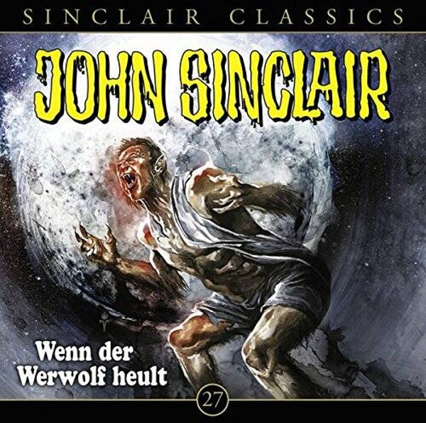John Sinclair Classics CD 27 Wenn der Werwolf heult