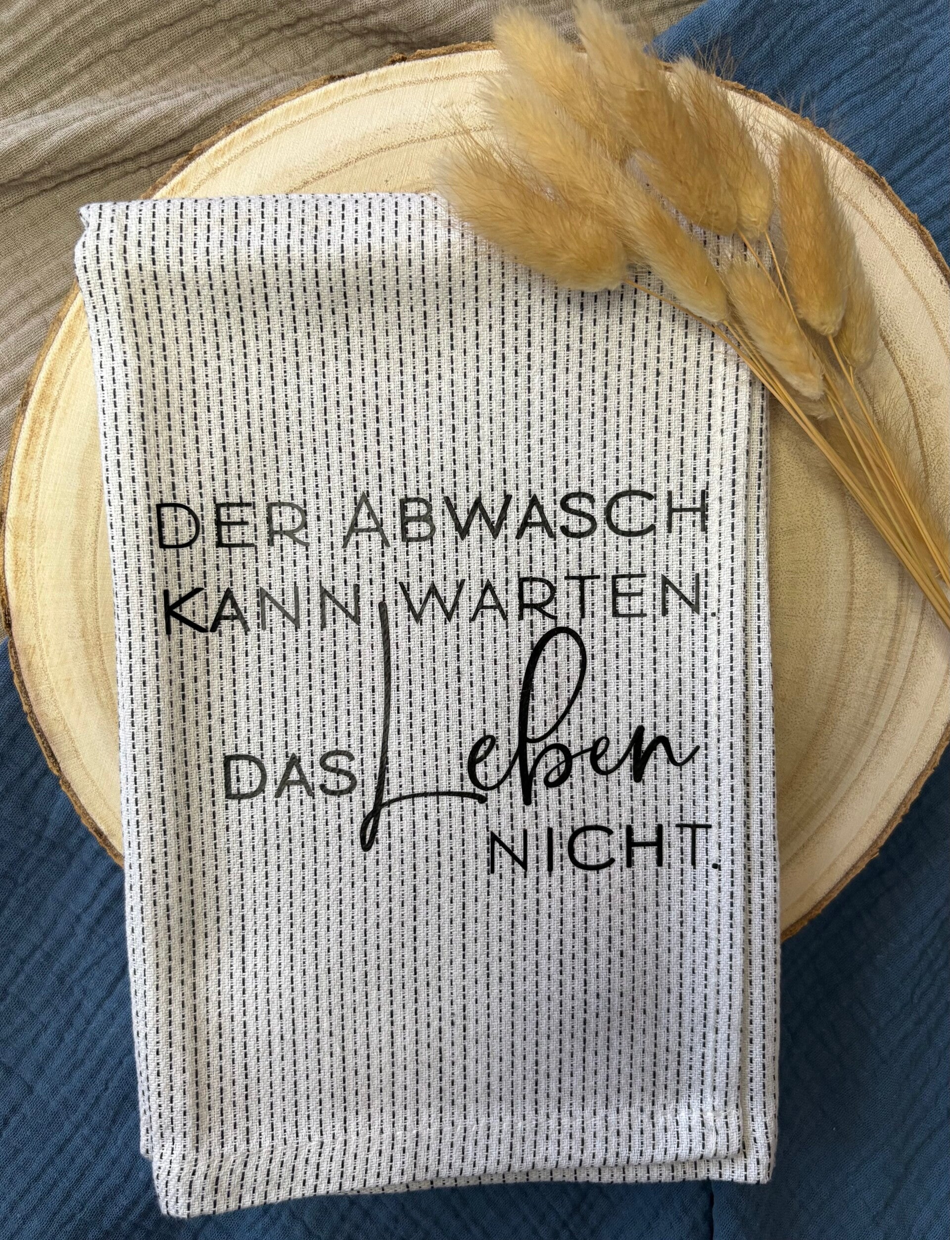 Geschirrtuch "Der Abwasch kann warte..."