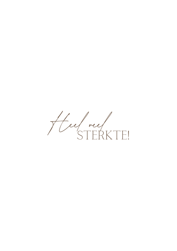 Heel veel sterkte!