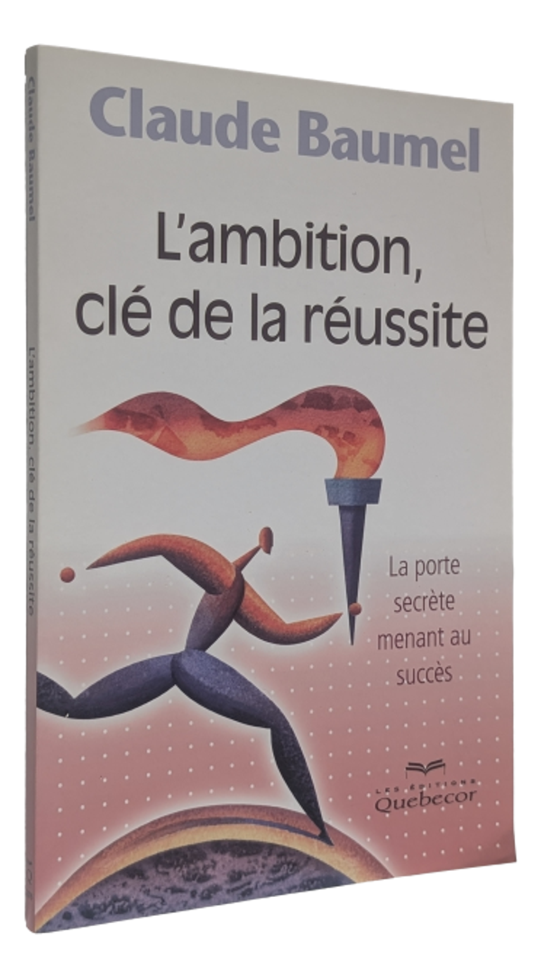 Claude Baumel - L'ambition clé de la réussite