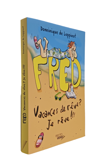 Dominique de Loppinot - FRED - Tome 1 - Vacances de Rêve ? Je Rêve !!!