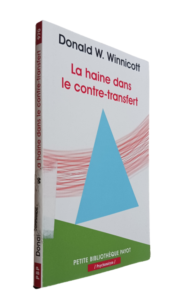 Donald W. Winnicott - La haine dans le contre-transfert