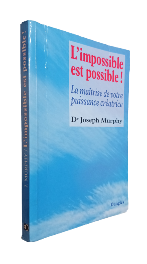 Dr. Joseph Murphy - L'impossible est possible !