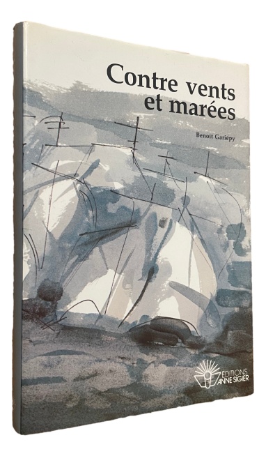 Benoit Gariépy - Contre Vents et marées