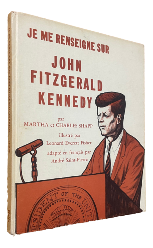 Je me renseigne sur ... John Fitzgerald Kennedy