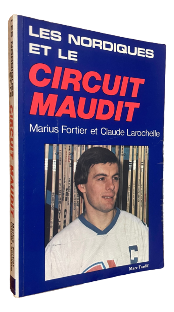 Marius Fortier & Claude Larochelle - Les Nordiques et le Circuit Maudit - 1978