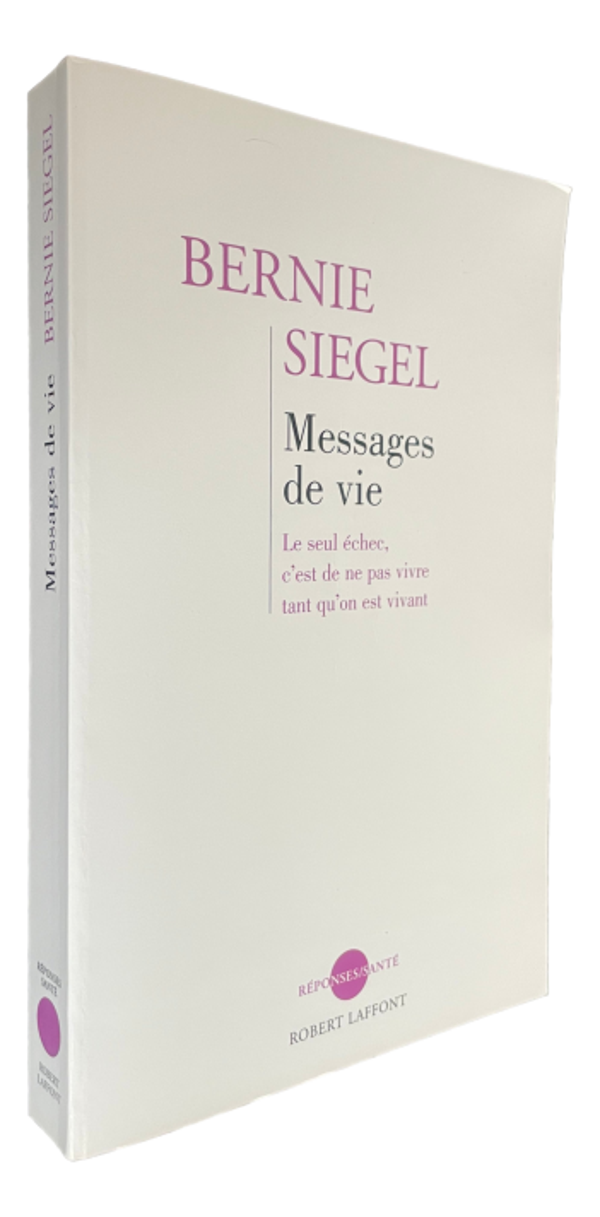 Bernie Siegel - Messages de vie