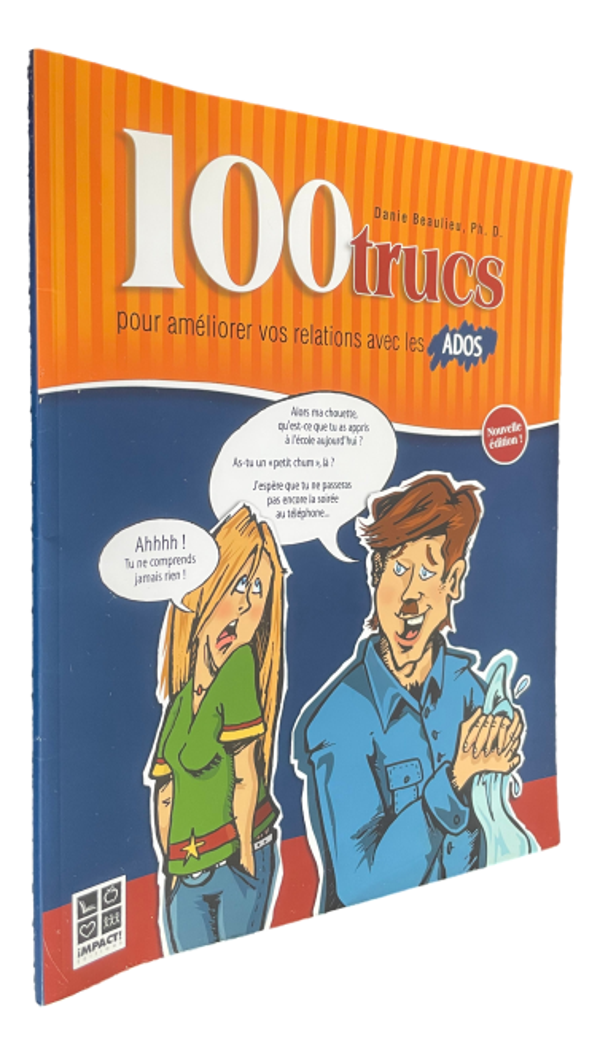 Danie Beaulieu - 100 trucs pour améliorer vos relation avec les ados