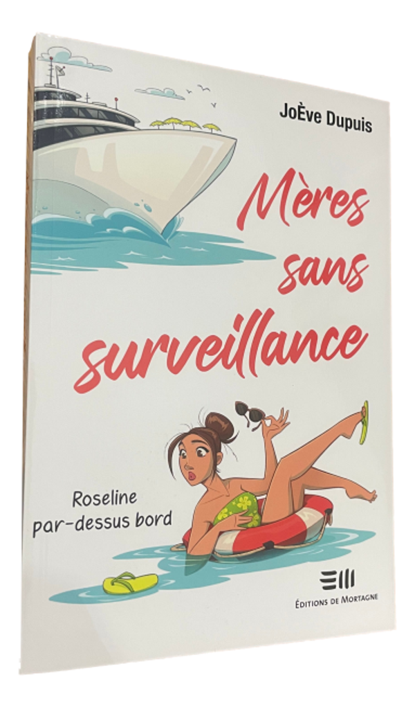 JoÈve Dupuis - Mères sans surveillance - Roseline par-dessus bord